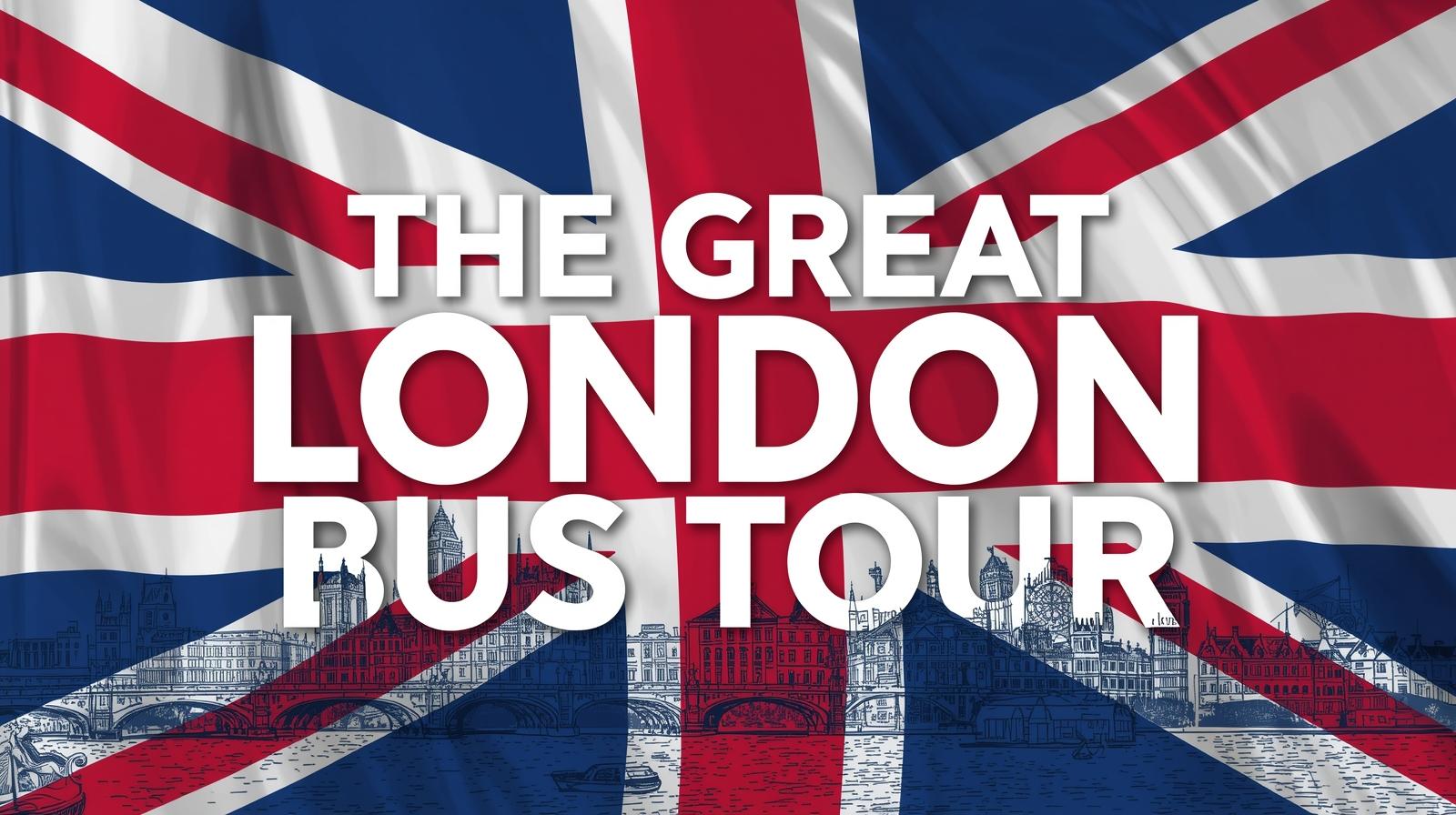 The Great London Bus tour